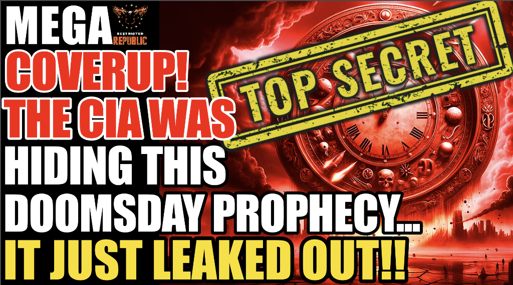 Mega Coverup! The CIA Was Hiding This Doomsday Prophecy…It Just Leaked Out! 